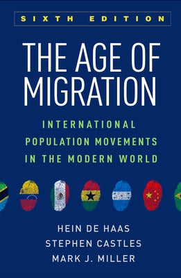 The Age of Migration: International Population Movements in the Modern World Paperback Guilford Publications