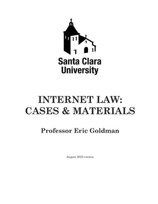 Internet Law: Cases & Materials (2023 Edition) by Goldman, Eric