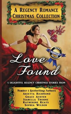 Love Found: A Regency Romance Christmas Collection: 5 Delightful Regency Christmas Stories Paperback Dreamstone Publishing