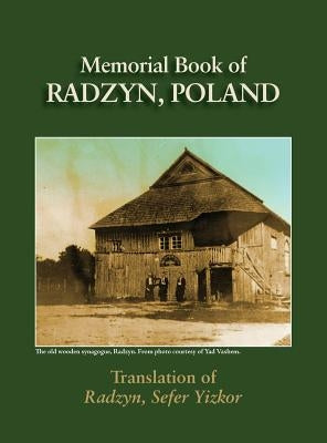 Radzyn Memorial Book (Poland): Translation of Sefer Radzyn by Zigelman, Yitzchak