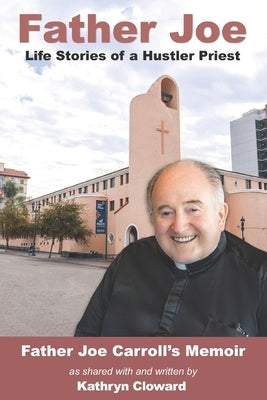 Father Joe: Life Stories of a Hustler Priest Kandon Unlimited, Inc.
