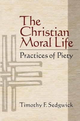 The Christian Moral Life: Practices of Piety Seabury Books