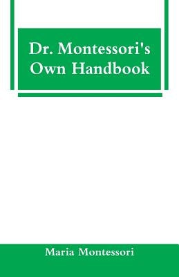 Dr. Montessori's Own Handbook Paperback Alpha Edition