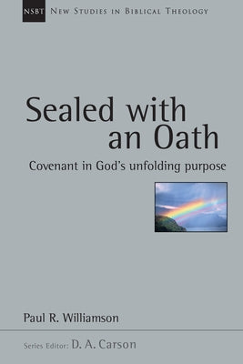 Sealed with an Oath: Covenant in God's Unfolding Purpose Paperback IVP Academic