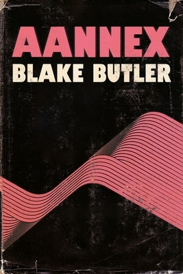 Aannex by Butler, Blake