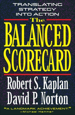 The Balanced Scorecard by Kaplan, Robert S.