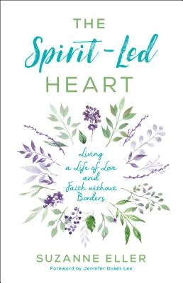 The Spirit-Led Heart: Living a Life of Love and Faith Without Borders Paperback Bethany House Publishers