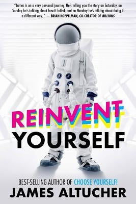 Reinvent Yourself by Altucher, James