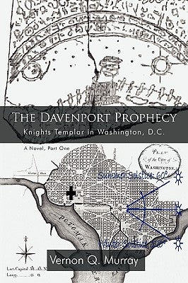 The Davenport Prophecy: Knights Templar in Washington, D.C. by Murray, Vernon