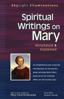 Spiritual Writings on Mary: Annotated & Explained Paperback Skylight Paths Publishing