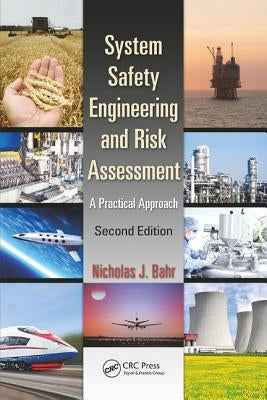 System Safety Engineering and Risk Assessment: A Practical Approach, Second Edition Paperback CRC Press