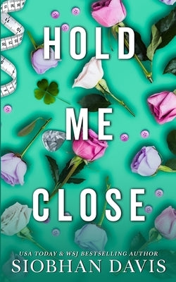 Hold Me Close (All of Me Book 3) Paperback Siobhan Davis