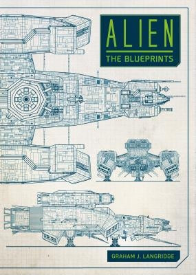 Alien: The Blueprints by Langridge, Graham