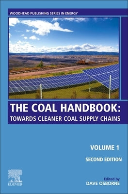 The Coal Handbook: Volume 1: Towards Cleaner Coal Supply Chains Hardcover Woodhead Publishing