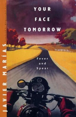 Your Face Tomorrow: Fever and Spear Paperback New Directions Publishing Corporation