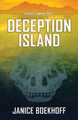 Deception Island (Jurassic Judgment Book 2) Lost Canyon Press LLC