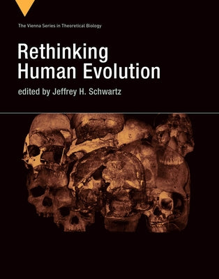 Rethinking Human Evolution Paperback MIT Press