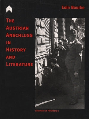The Austrian Anschluss in History and Literature Paperback Arlen House