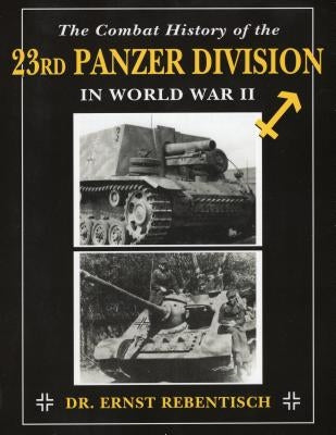 The Combat History of the 23rd Panzer Division in World War II Paperback Stackpole Books