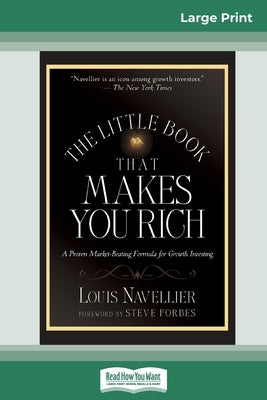 The Little Book That Makes You Rich (16pt Large Print Edition) by Navellier, Louis