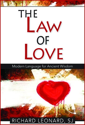 The Law of Love: Modern Language for Ancient Wisdom: Modern Language for Ancient wisdom: Modern Language for Ancient Wisdom Paperback Paulist Press