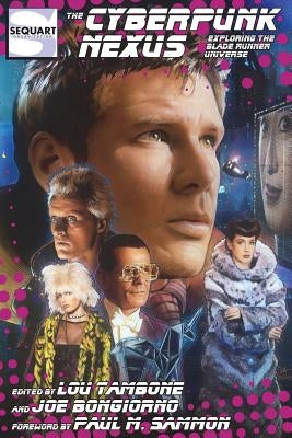 The Cyberpunk Nexus: Exploring the Blade Runner Universe by Bongiorno, Joe