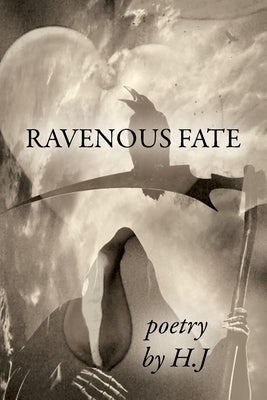 Ravenous Fate by J, H.