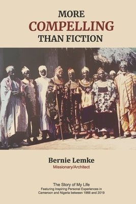 More Compelling Than Fiction by Lemke, Bernie