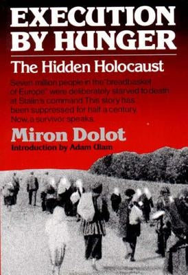 Execution by Hunger: The Hidden Holocaust Paperback W. W. Norton & Company