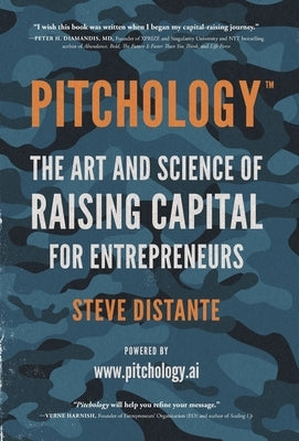 Pitchology: The Art & Science of Raising Capital for Entrepreneurs by Distante, Steve