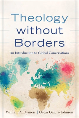 Theology Without Borders: An Introduction to Global Conversations Paperback Baker Academic