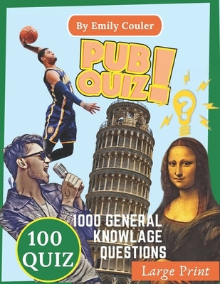 Pub Quiz: 1000 challanging general knowlage questions Game night book Pub Quiz trivia questions For Young and Adults, 100 quiz . Paperback Independently Published