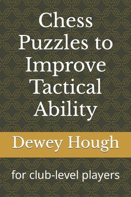 Paperback chess puzzle book by Independently Published, featuring tactical exercises to enhance club-level players' skills.