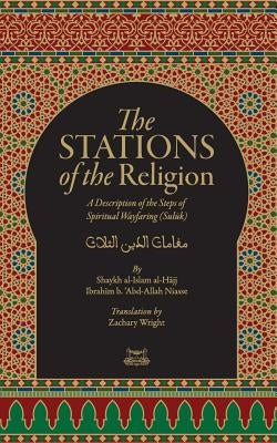 The Stations Of The Religion: A description of the steps of SPiritual Wayfaring (Suluk) by Niass, Ibrahim Baye