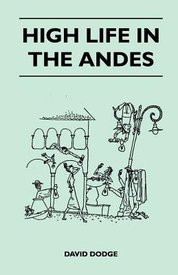 High Life in the Andes Paperback McMaster Press