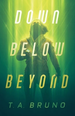 Down Below Beyond Paperback Tom Bruno Author