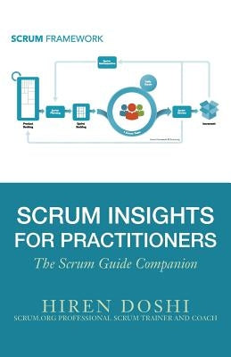 Scrum Insights for Practitioners: The Scrum Guide Companion Practiceagile.com