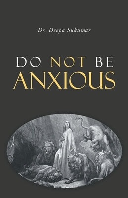 Do Not Be Anxious Trilogy Christian Publishing