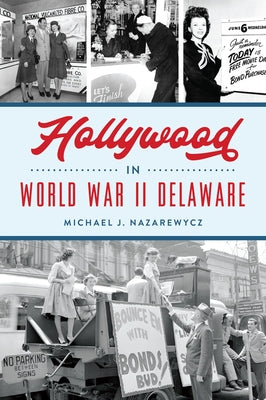 Hollywood in World War II Delaware Paperback History Press