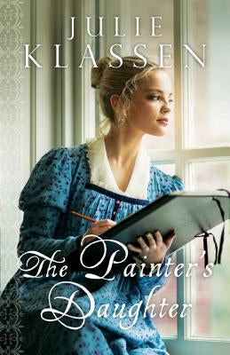 The Painter's Daughter Paperback Bethany House Publishers