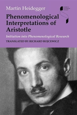 Phenomenological Interpretations of Aristotle: Initiation Into Phenomenological Research Paperback Indiana University Press