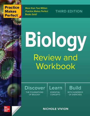 Practice Makes Perfect: Biology Review and Workbook, Third Edition Paperback McGraw-Hill Companies