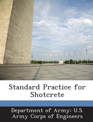 Standard Practice for Shotcrete Paperback Bibliogov