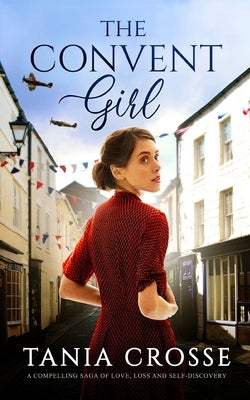 THE CONVENT GIRL a compelling saga of love, loss and self-discovery Paperback Joffe Books Ltd