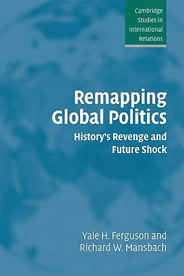 Paperback of Remapping Global Politics by Cambridge University Press, featuring a cover with a global political map and modern design elements.