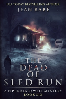 The Dead of Sled Run: A Piper Blackwell Mystery Paperback Boone Street Press