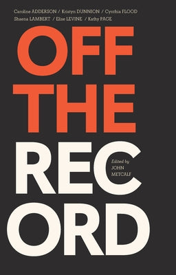 Off the Record by Metcalf, John