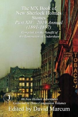 The MX Book of New Sherlock Holmes Stories - Part XIV: 2019 Annual (1891-1897) Paperback MX Publishing