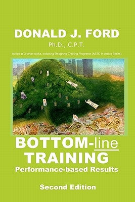 Bottom-line Training: Performance-based Results Paperback Training Education Management LLC