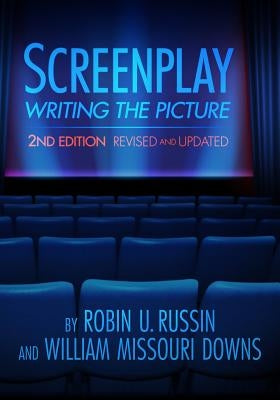 Screenplay: Writing the Picture by Russin, Robin U.